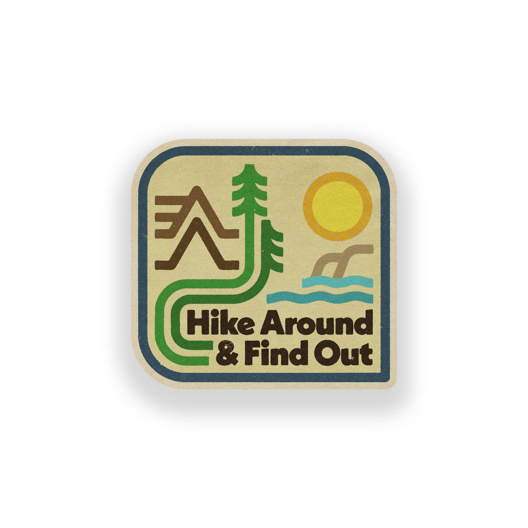 Hike Around &amp; Find Out Vinyl Sticker